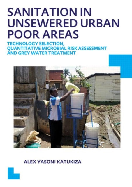Book cover of: Sanitation in Unsewered Urban Poor Areas. By: Alex Yasoni Katukiza