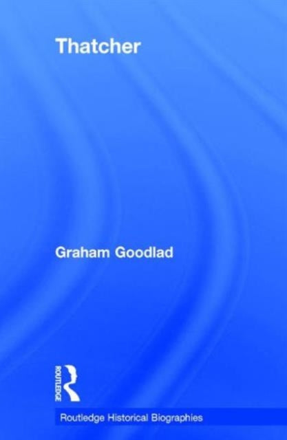 Book cover of: Thatcher. By: Graham D. Goodlad