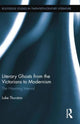 Book cover of: Literary Ghosts from the Victorians to Modernism. By: Luke Thurston