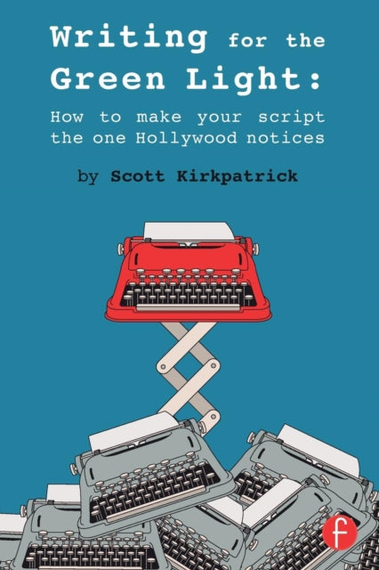 Book cover of: Writing for the Green Light. By: Scott Kirkpatrick