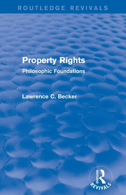 Book cover of: Property Rights (Routledge Revivals). By: Lawrence C. Becker