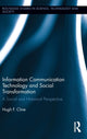 Book cover of: Information Communication Technology and Social Transformation. By: Hugh F. Cline