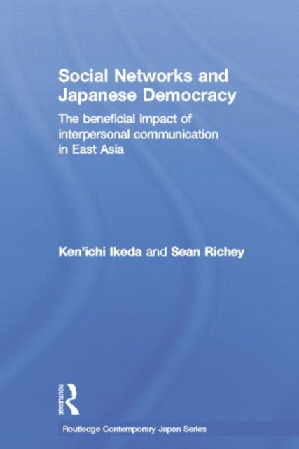 Book cover of: Social Networks and Japanese Democracy. By: Kenichi Ikeda