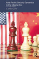 Book cover of: Asia-Pacific Security Dynamics in the Obama Era. By: S. Mahmud Ali