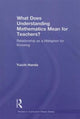 Book cover of: What Does Understanding Mathematics Mean for Teachers?. By: Yuichi Handa