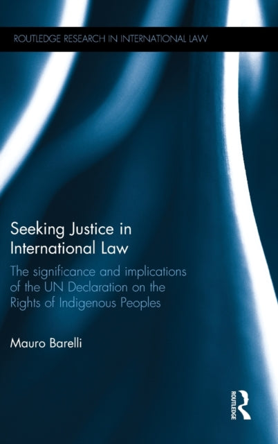 Book cover of: Seeking Justice in International Law. By: Mauro Barelli