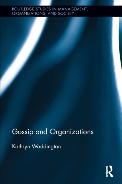 Book cover of: Gossip and Organizations. By: Kathryn Waddington