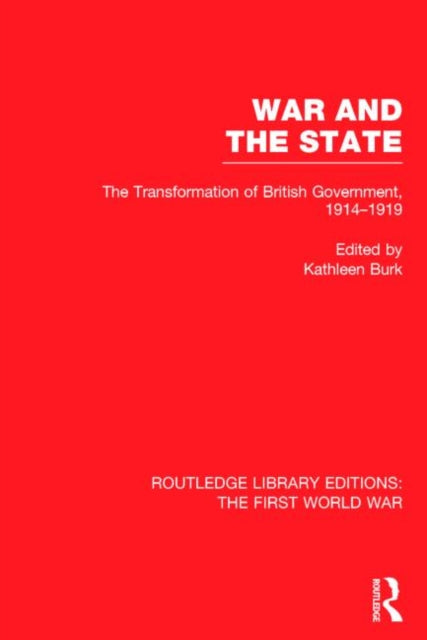 Book cover of: War and the State (RLE The First World War). By: Kathleen Burk