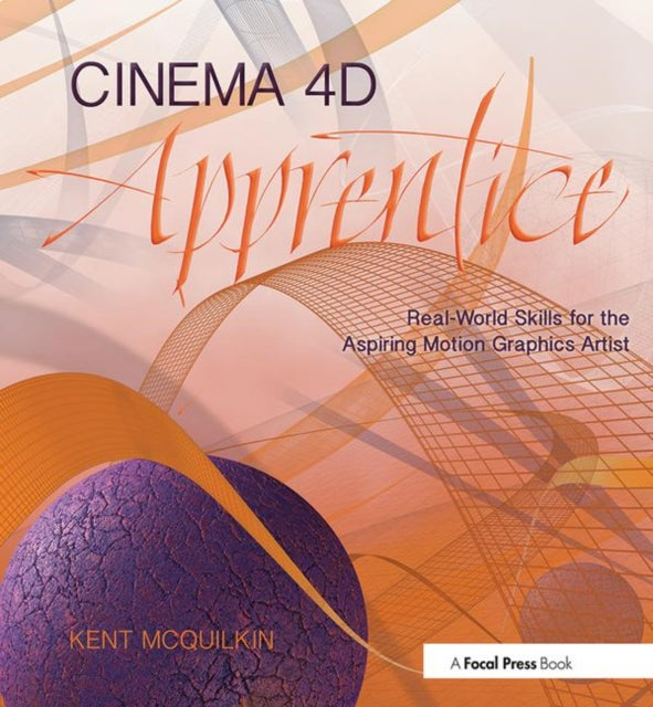 Book cover of: Cinema 4D Apprentice. By: Kent McQuilkin