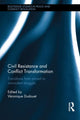 Book cover of: Civil Resistance and Conflict Transformation. By: Veronique Dudouet
