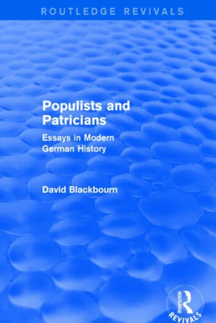 Book cover of: Populists and Patricians (Routledge Revivals). By: David Blackbourn