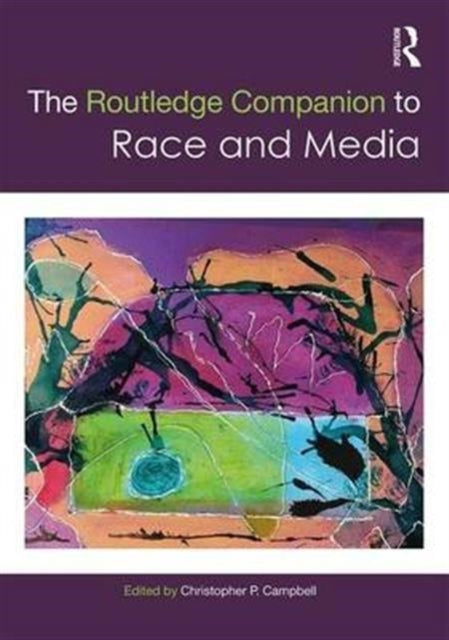 Book cover of: Routledge Companion to Media and Race. By: Christopher P. Campbell