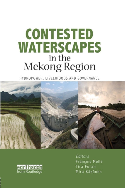 Book cover of: Contested Waterscapes in the Mekong Region. By: Tira Foran