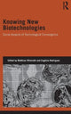 Book cover of: Knowing New Biotechnologies. By: Matthias Wienroth