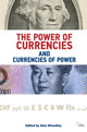 Book cover of: Power of Currencies and Currencies of Power. By: Alan Wheatley