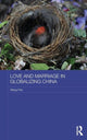 Book cover of: Love and Marriage in Globalizing China. By: Pan, Wang (Researcher)