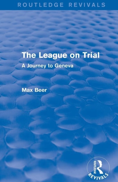 Book cover of: League on Trial (Routledge Revivals). By: Max Beer