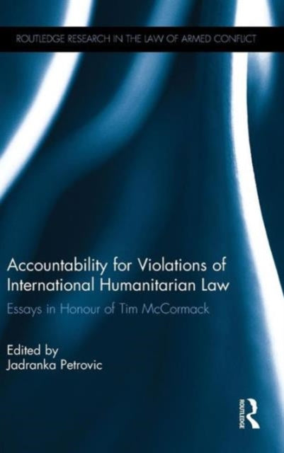 Book cover of: Accountability for Violations of International Humanitarian Law. By: Jadranka Petrovic