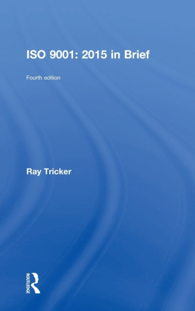 Book cover of: ISO 9001:2015 In Brief. By: Ray Tricker