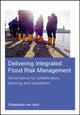 Book cover of: Delivering Integrated Flood Risk Management. By: Sebastiaan van Herk