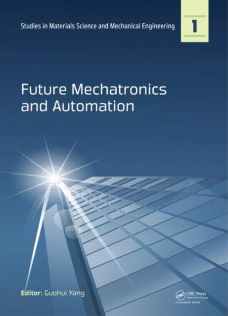Book cover of: Future Mechatronics and Automation. By: Guohui Yang