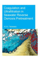 Book cover of: Coagulation and Ultrafiltration in Seawater Reverse Osmosis Pretreatment. By: S. Assiyeh Alizadeh Tabatabai