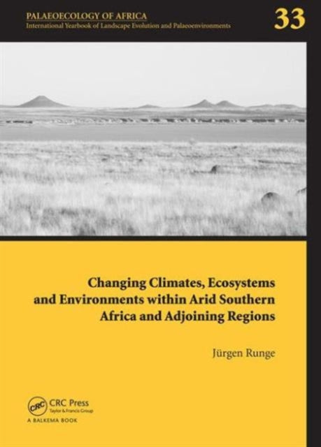 Book cover of: Changing Climates, Ecosystems and Environments within Arid Southern Africa and Adjoining Regions. By: Juergen Runge