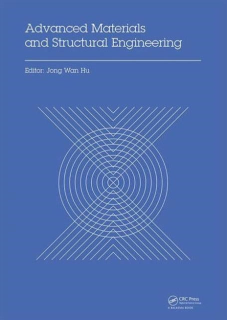Book cover of: Advanced Materials and Structural Engineering. By: Jong Wan Hu