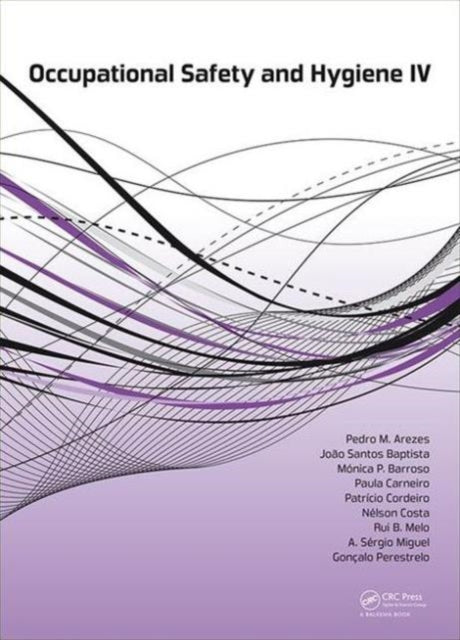 Book cover of: Occupational Safety and Hygiene IV. By: Pedro M. Arezes