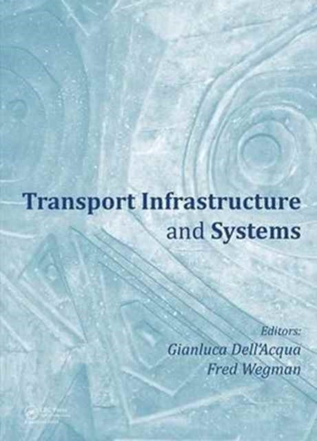 Book cover of: Transport Infrastructure and Systems. By: Gianluca Dell'Acqua