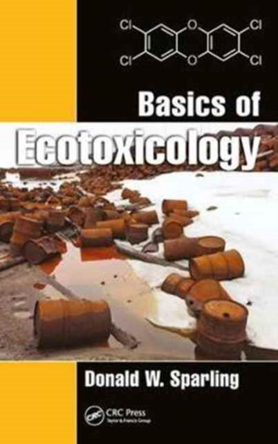 Book cover of: Basics of Ecotoxicology. By: Donald W. Sparling