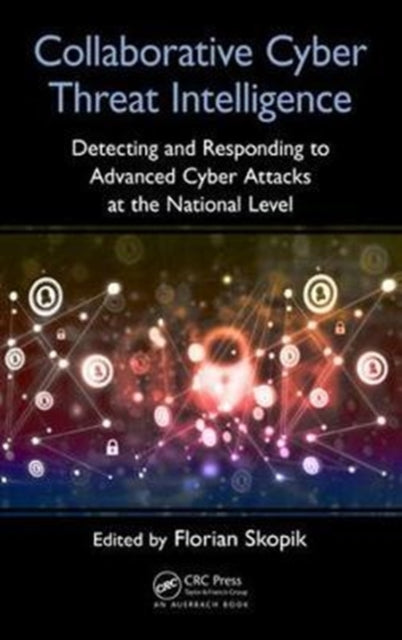 Book cover of: Collaborative Cyber Threat Intelligence. By: Florian Skopik