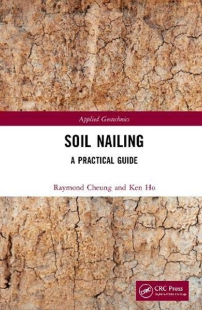 Book cover of: Soil Nailing. By: Raymond Cheung