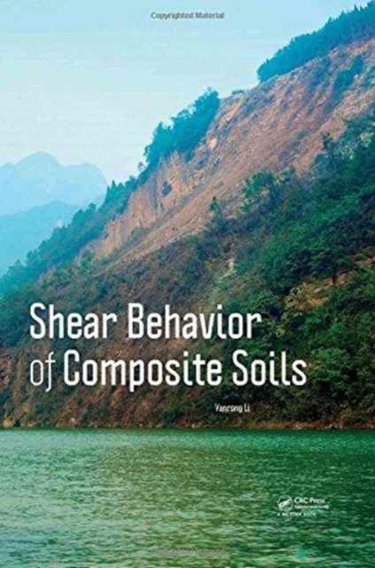 Book cover of: Shear Behavior of Composite Soils. By: Yanrong Li