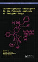 Book cover of: Chromatographic Techniques in the Forensic Analysis of Designer Drugs. By: Teresa Kowalska