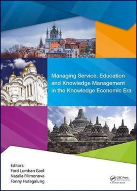 Book cover of: Managing Service, Education and Knowledge Management in the Knowledge Economic Era. By: Ford Lumban Gaol