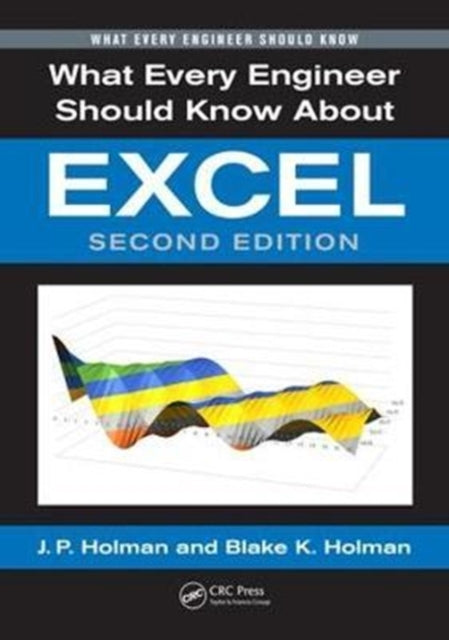 Book cover of: What Every Engineer Should Know About Excel. By: J. P. Holman