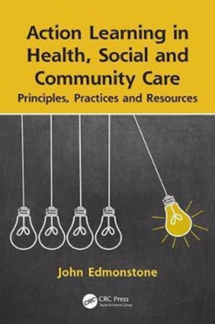 Book cover of: Action Learning in Health, Social and Community Care. By: John Edmonstone