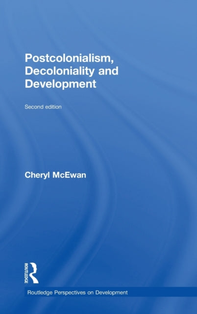 Book cover of: Postcolonialism, Decoloniality and Development. By: Cheryl McEwan