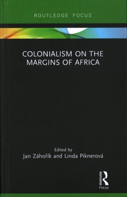 Book cover of: Colonialism on the Margins of Africa. By: Linda Piknerová