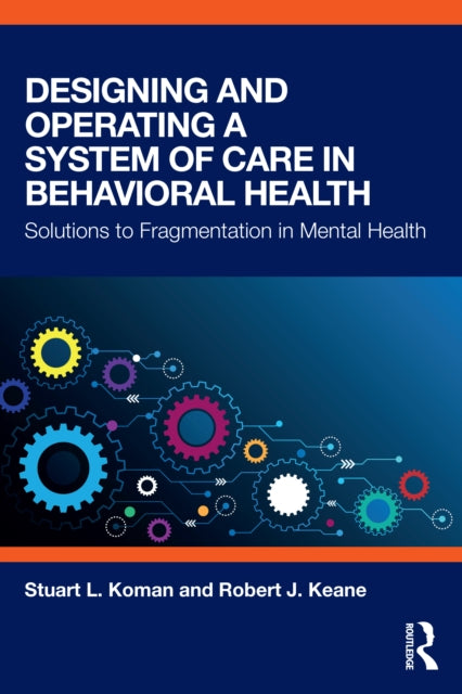 Book cover of: Designing and Operating a System of Care in Behavioral Health