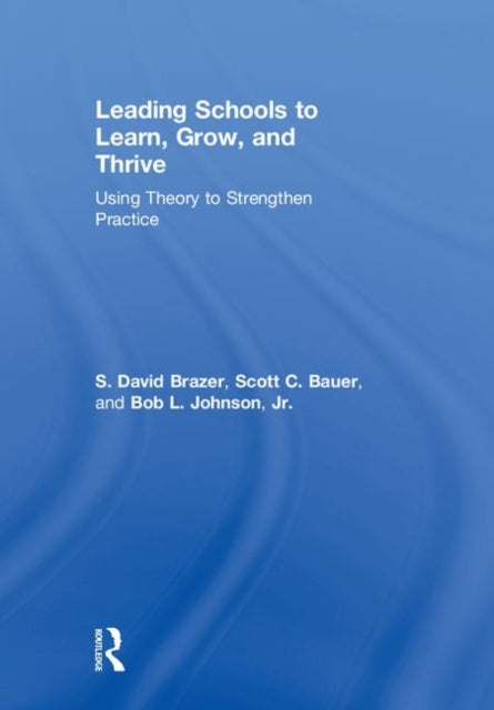 Book cover of: Leading Schools to Learn, Grow, and Thrive. By: S. David Brazer