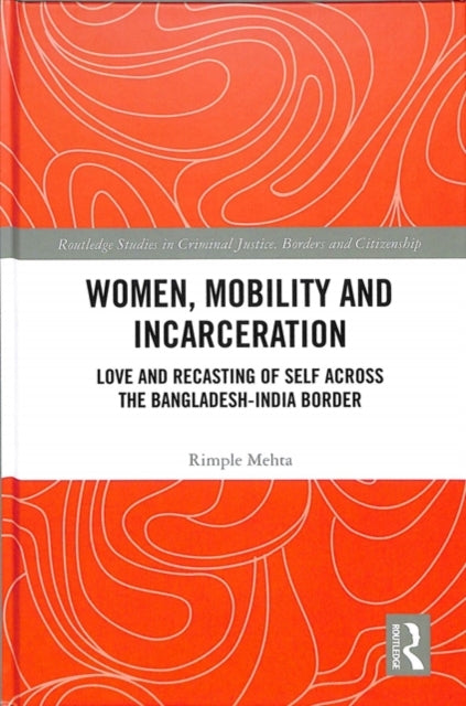 Book cover of: Women, Mobility and Incarceration. By: Rimple Mehta