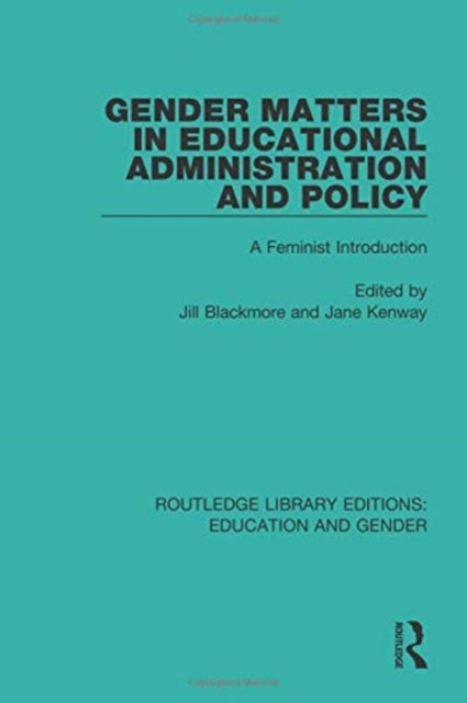 Book cover of: Gender Matters in Educational Administration and Policy. By: Jill Blackmore