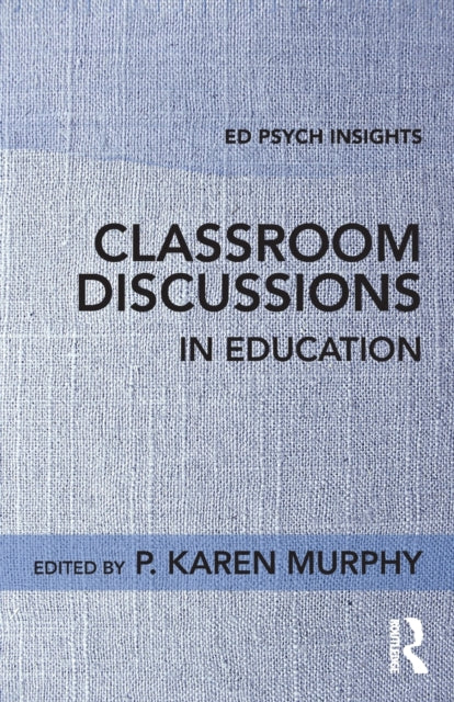 Book cover of: Classroom Discussions in Education. By: P. Karen Murphy