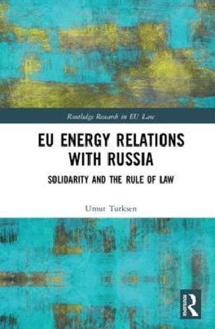 Book cover of: EU Energy Relations With Russia. By: Umut Turksen