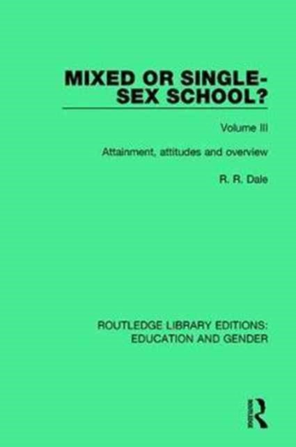 Book cover of: Mixed or Single-sex School? Volume 3. By: R. R. Dale