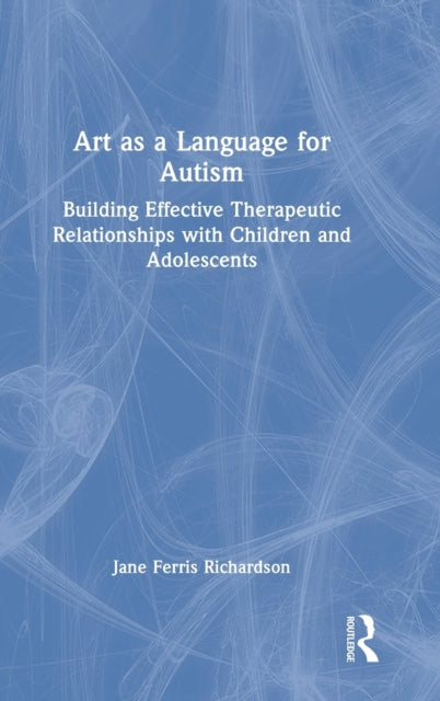 Book cover of: Art as a Language for Autism. By: Jane Ferris Richardson