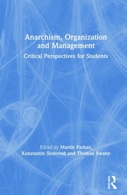 Book cover of: Anarchism, Organization and Management. By: Martin Parker