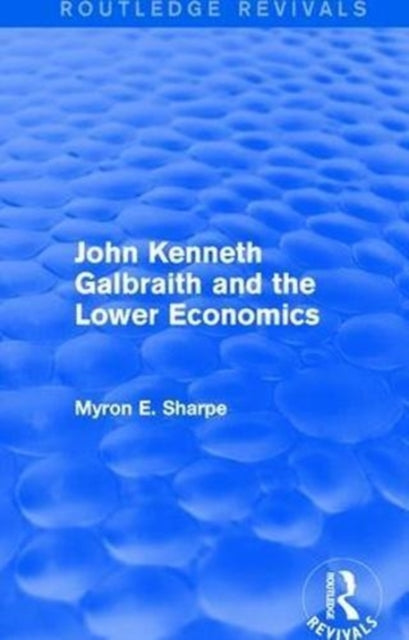 Book cover of: Revival: Galbraith and Lower Econ II (1990). By: Sharpe M